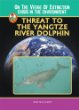 Threat to the Yangtze River dolphin