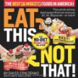 Eat this, not that! : the best (& worst) foods in America