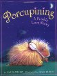Porcupining : a prickly love story