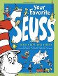 Your favorite Seuss : 13 stories written and illustrated by Dr. Seuss with 13 introductory essays