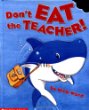 Don't eat the teacher!