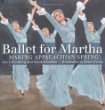 Ballet for Martha : making Appalachian Spring