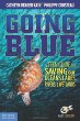 Going blue : a teen guide to saving our oceans, lakes, rivers, & wetlands