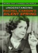 Understanding Rachel Carson's Silent spring