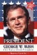 President George W. Bush : our forty-third president