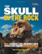 The skull in the rock : how a scientist, a boy, and Google Earth opened a new window on human origins
