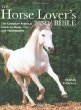 The horse lover's bible : the complete practical guide to horse care and management