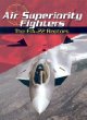 Air superiority fighters : the F/A-22 Raptors