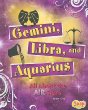 Gemini, Libra, and Aquarius : all about the air signs
