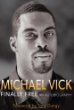 Michael Vick, finally free : an autobiography