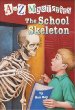 The school skeleton : come home, Mr. Bones we miss you!