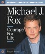 Michael J. Fox : courage for life