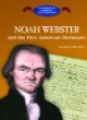 Noah Webster and the first American dictionary