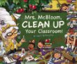 Mrs. McBloom, clean up your classroom!