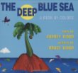 The deep blue sea : a book of colors