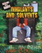 Inhalants and solvents