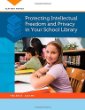 Protecting intellectual freedom and privacy in your school library