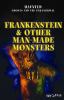 Frankenstein & other man-made monsters