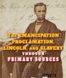 The Emancipation Proclamation, Lincoln, and slavery through primary sources