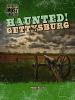 Haunted! Gettysburg