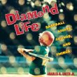 Diamond life : baseball sights, sounds, and swings