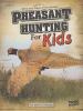 Pheasant hunting for kids