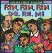 Rin, rin, rin : libro ilustrado en espanol e ingles = Do, re, mi : a picture book in Spanish and English