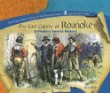 The lost colony of Roanoke : a primary source history