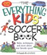 The everything kids' soccer book : rules, techniques, and more about your favorite sport!