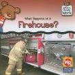 What happens at a firehouse?