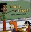 Taxes, taxes! : where the money goes