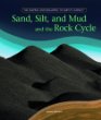 Sand, silt, and mud and the rock cycle