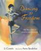 Dancing to freedom : the true story of Mao's last dancer