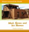 Mud, grass, and ice homes