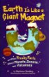 Earth is like a giant magnet and other freaky facts about planets, oceans, and volcanoes