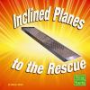 Inclined planes to the rescue