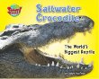Saltwater crocodile : the world's biggest reptile