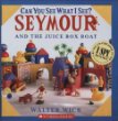 Can you see what I see? Seymour : the juice box boat