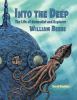 Into the deep : the life of naturalist and explorer William Beebe