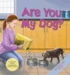 Are you my dog?