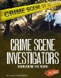 Crime scene investigators : uncovering the truth