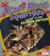 Scaly blood squirters and other extreme reptiles