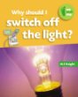 Why should I switch off the light?