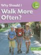 Why should I walk more often?