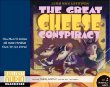 The great cheese conspiracy