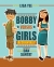 Bobby vs. girls (accidentally)