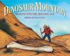 Dinosaur mountain : digging into the Jurassic Age