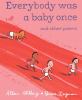 Everybody was a baby once : and other poems