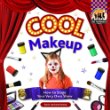 Cool makeup : how to stage your very own show