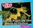 Leafy sea dragons and other weird sea creatures